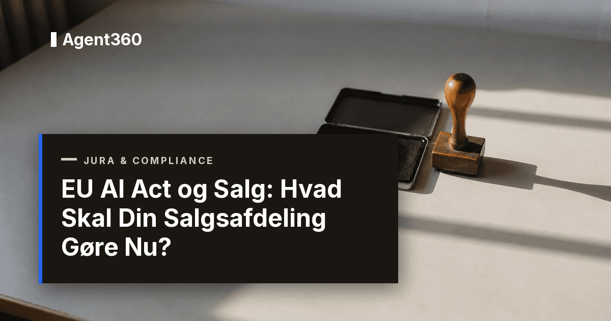 EU AI Act og Salg: Hvad Skal Din Salgsafdeling Gøre Nu? (2026