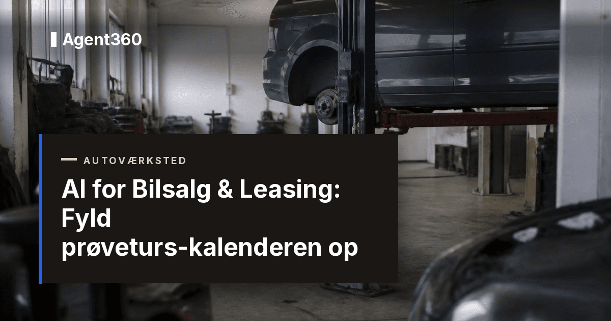 AI for Bilsalg & Leasing: Fyld prøveturs-kalenderen op