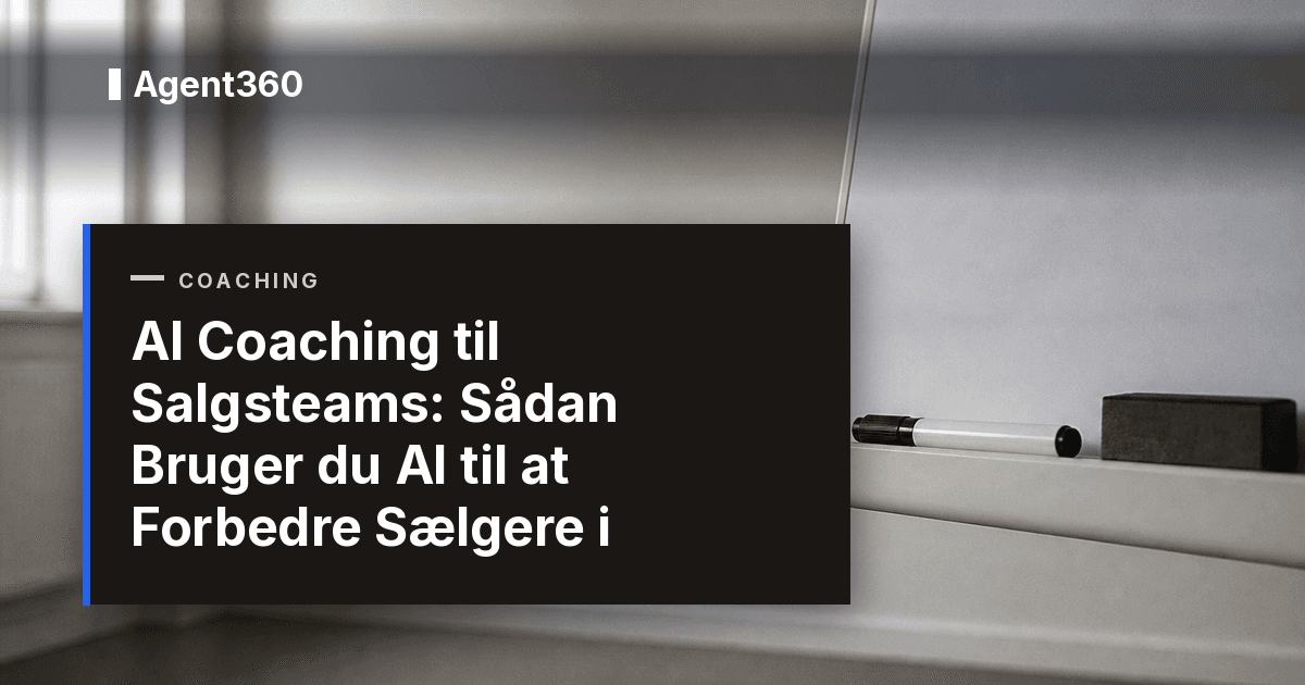 AI Coaching til Salgsteams: Sådan Bruger du AI til at Forbedre Sælgere i 2026