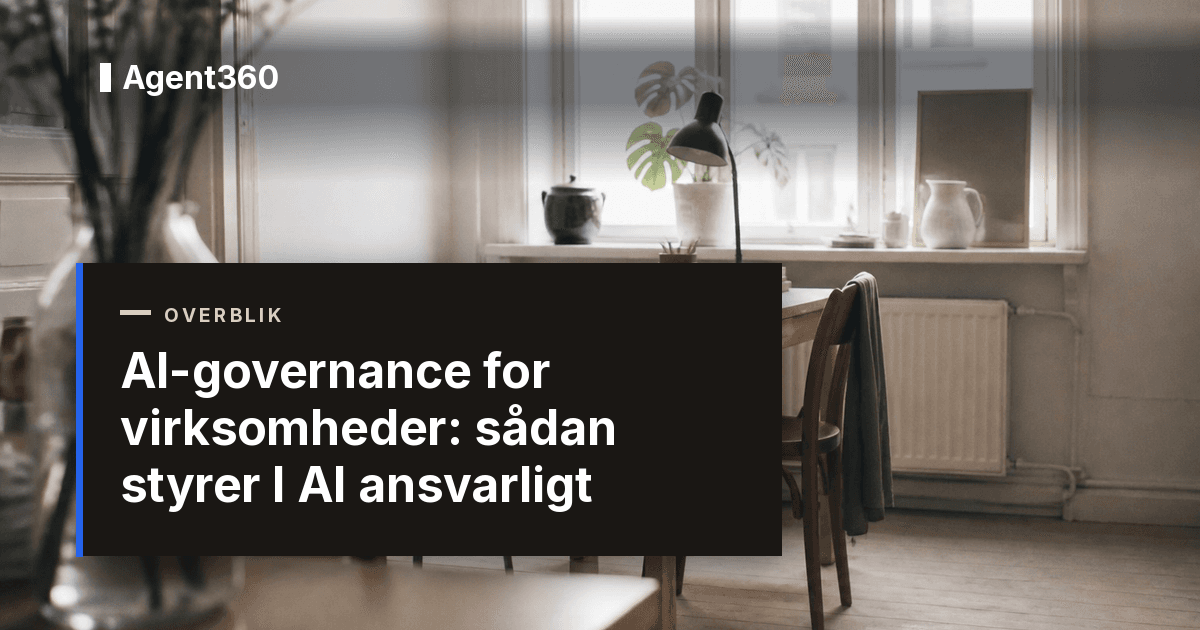 AI-governance for virksomheder: sådan styrer I AI ansvarligt
