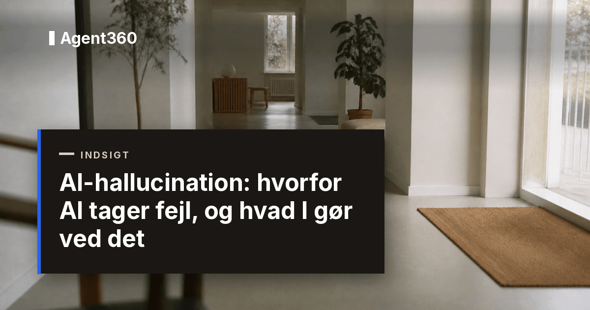 AI-hallucination: hvorfor AI tager fejl, og hvad I gør ved det