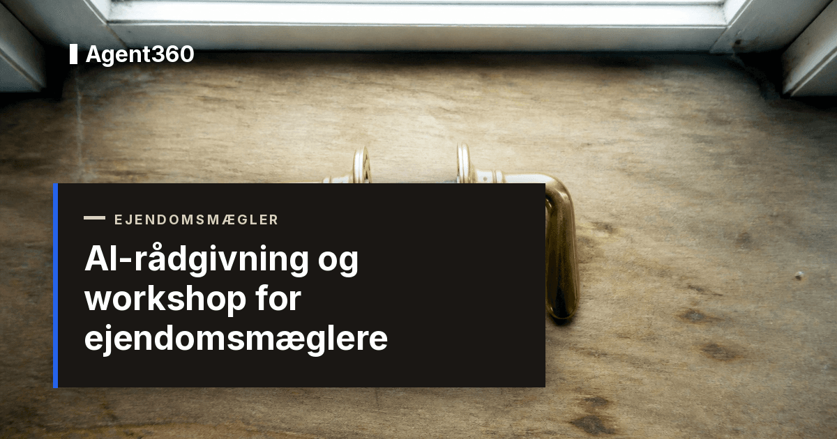 AI-rådgivning og workshop for ejendomsmæglere