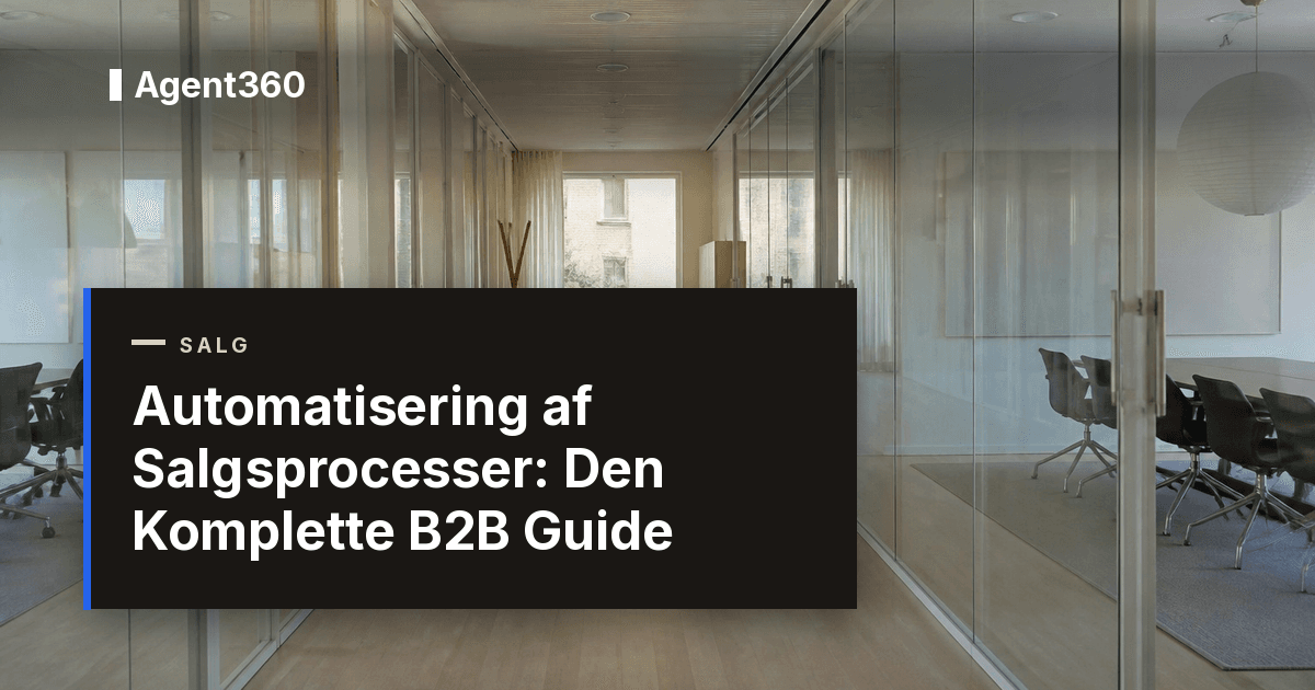 Automatisering af Salgsprocesser: Den Komplette B2B Guide (2026)