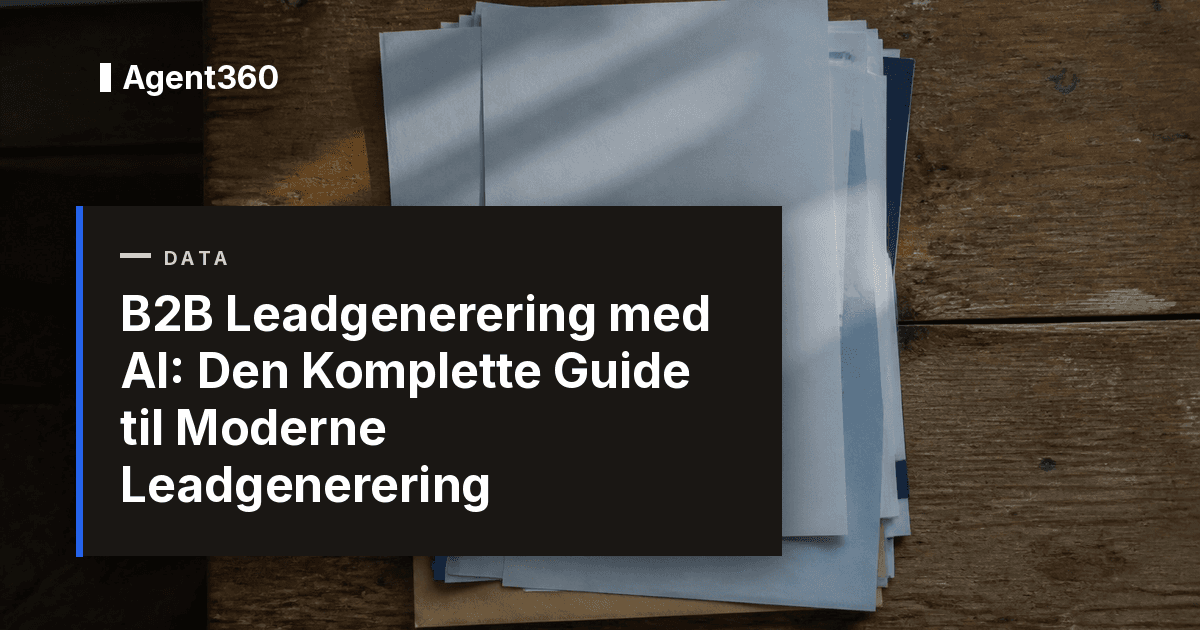 B2B Leadgenerering med AI: Den Komplette Guide til Moderne Leadgenerering (2026)