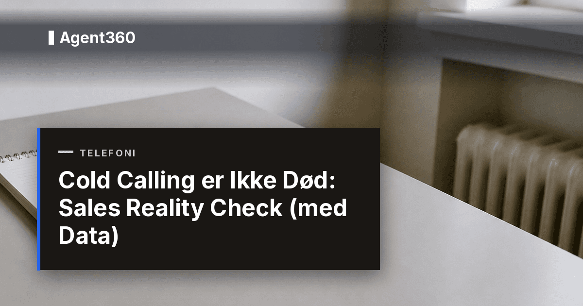 Cold Calling er Ikke Død: Sales Reality Check 2026 (med Data)