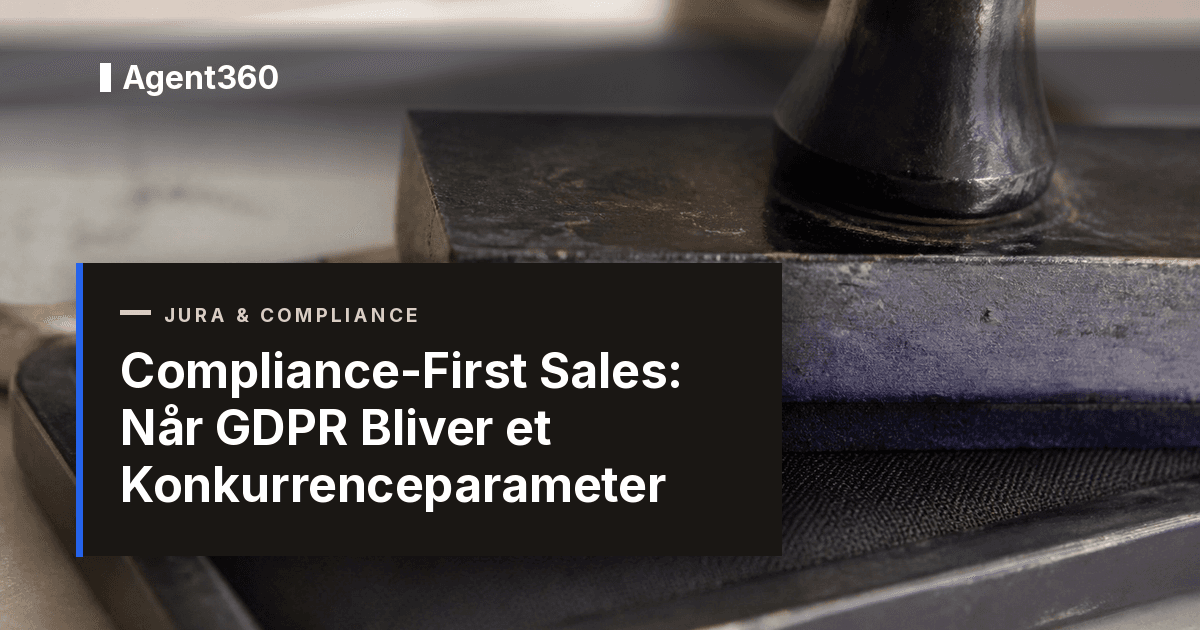Compliance-First Sales: Når GDPR Bliver et Konkurrenceparameter