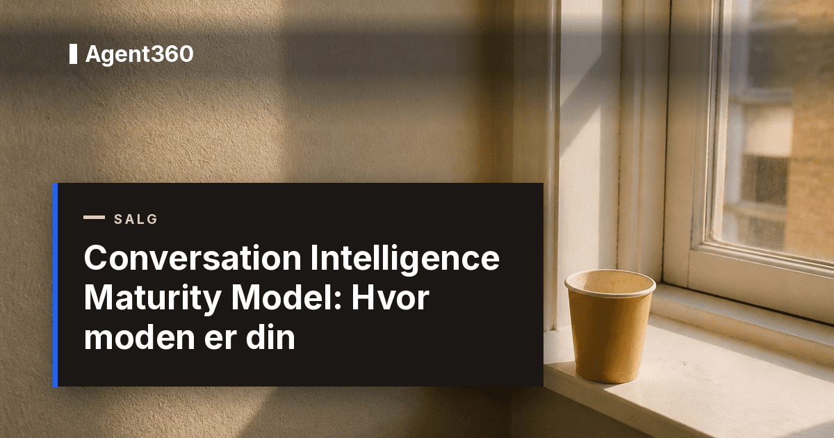 Conversation Intelligence Maturity Model: Hvor moden er din