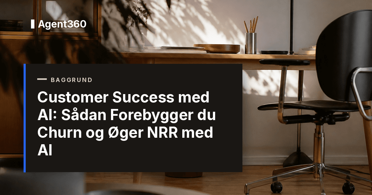 Customer Success med AI: Sådan Forebygger du Churn og Øger NRR med AI (2026)