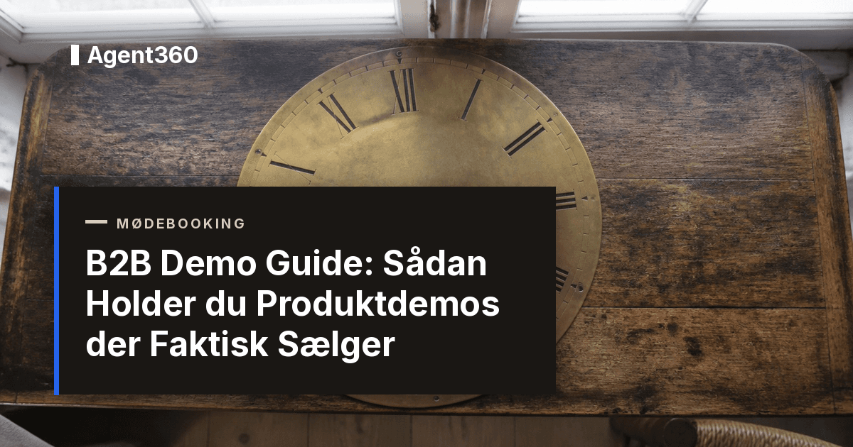 B2B Demo Guide: Sådan Holder du Produktdemos der Faktisk Sælger (2026)