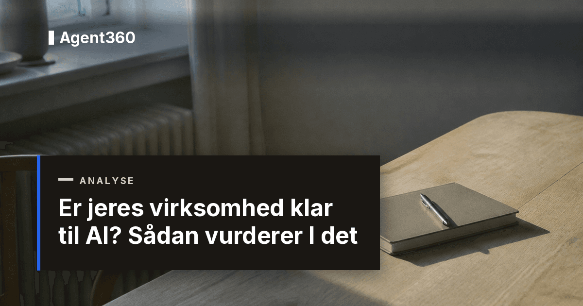 Er jeres virksomhed klar til AI? Sådan vurderer I det