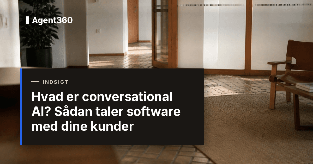 Hvad er conversational AI? Sådan taler software med dine kunder