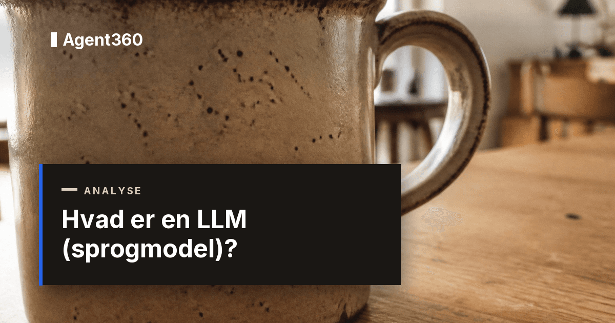 Hvad er en LLM (sprogmodel)?