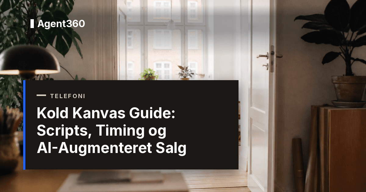 Kold Kanvas Guide 2026: Scripts, Timing og AI-Augmenteret Salg