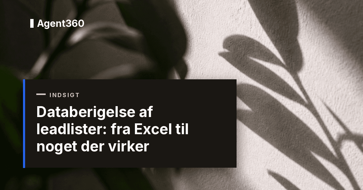 Databerigelse af leadlister: fra Excel til noget der virker