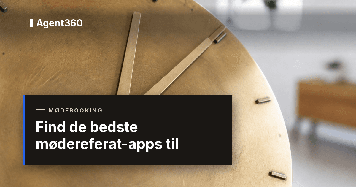 Find de bedste mødereferat-apps til 2026 | Agent360