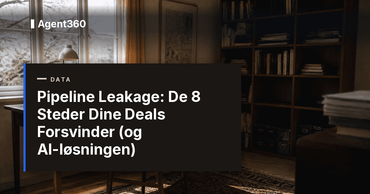 Pipeline Leakage: De 8 Steder Dine Deals Forsvinder (og AI-løsningen)
