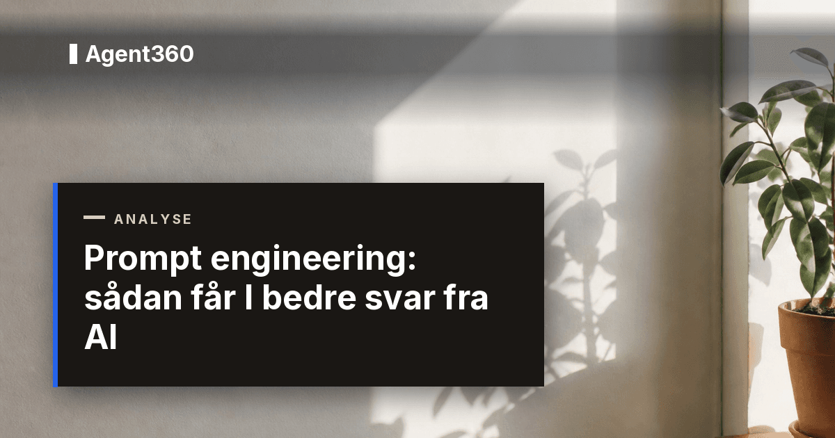 Prompt engineering: sådan får I bedre svar fra AI