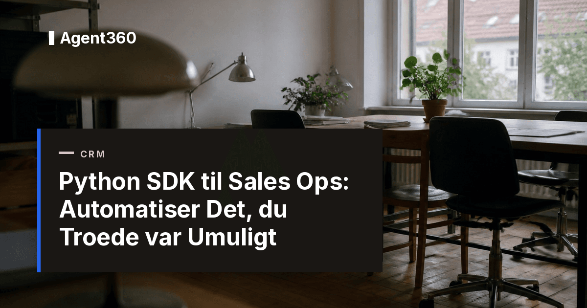 Python SDK til Sales Ops: Automatiser Det, du Troede var Umuligt