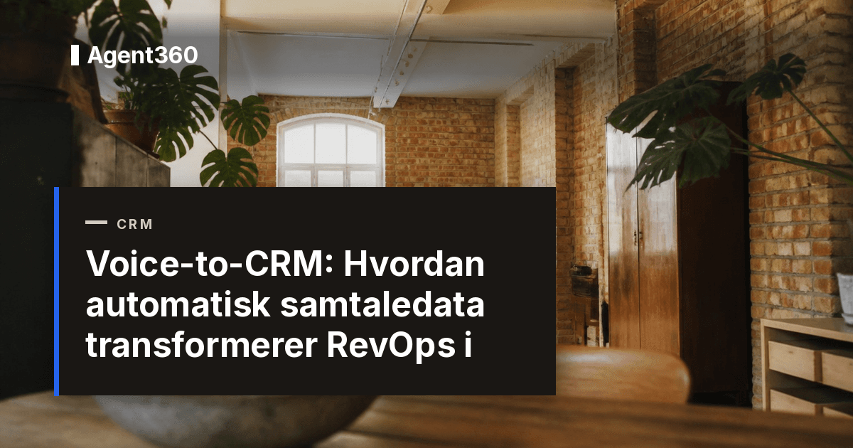 Voice-to-CRM: Hvordan automatisk samtaledata transformerer RevOps i 2026