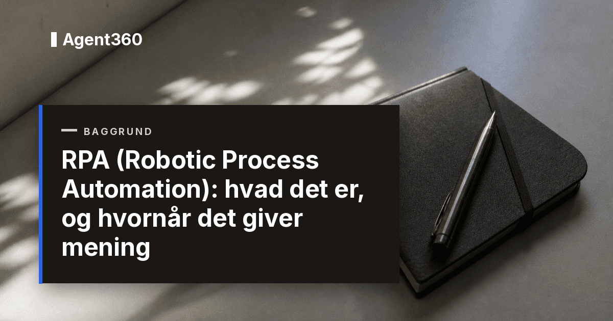 RPA (Robotic Process Automation): hvad det er, og hvornår det giver mening