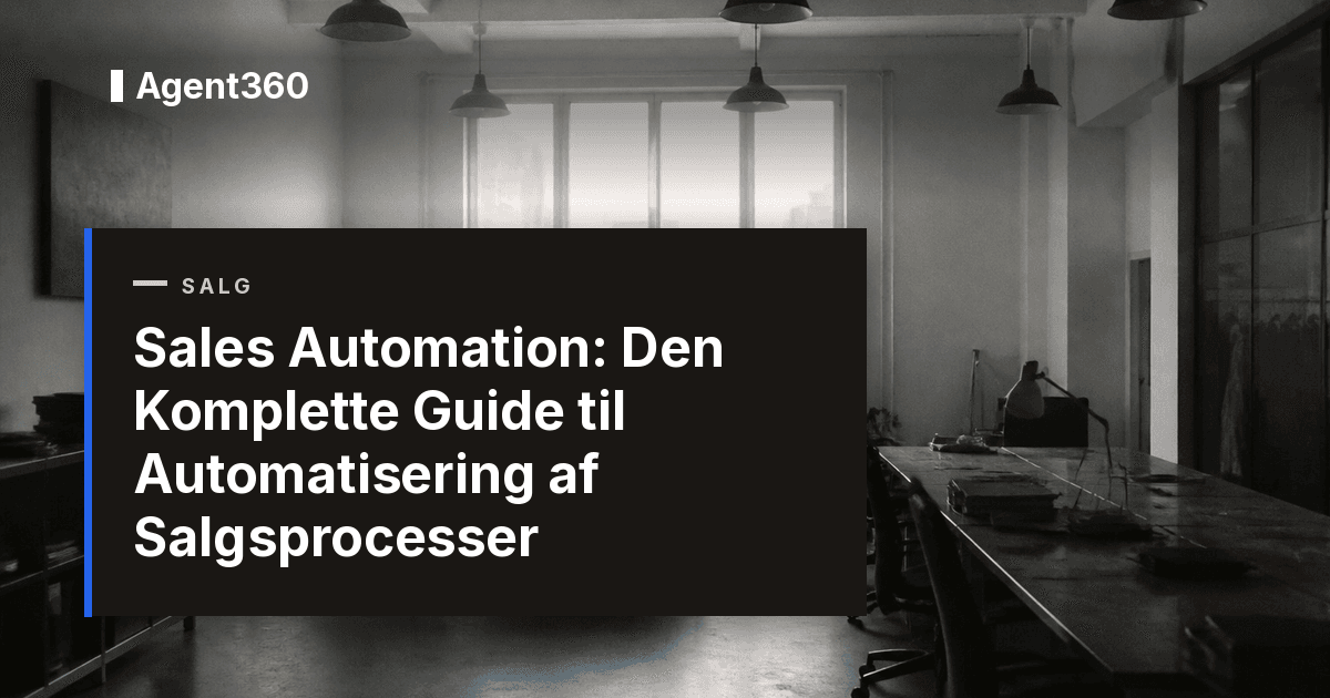 Sales Automation: Den Komplette Guide til Automatisering af Salgsprocesser (2026)