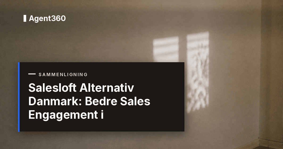 Salesloft Alternativ Danmark: Bedre Sales Engagement i 2026