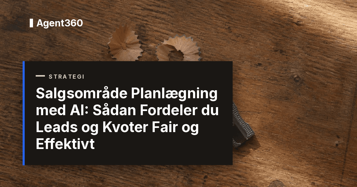 Salgsområde Planlægning med AI: Sådan Fordeler du Leads og Kvoter Fair og Effektivt
